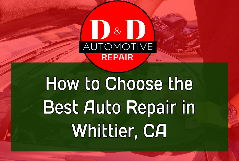 How to Choose the Best Auto Repair in Whittier, CA